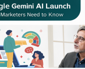 Google Gemini AI Launch – What Marketers Need to Know